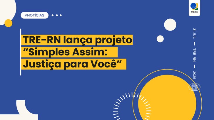 Projeto – TRE-RN Simples Assim: Justiça para Você!