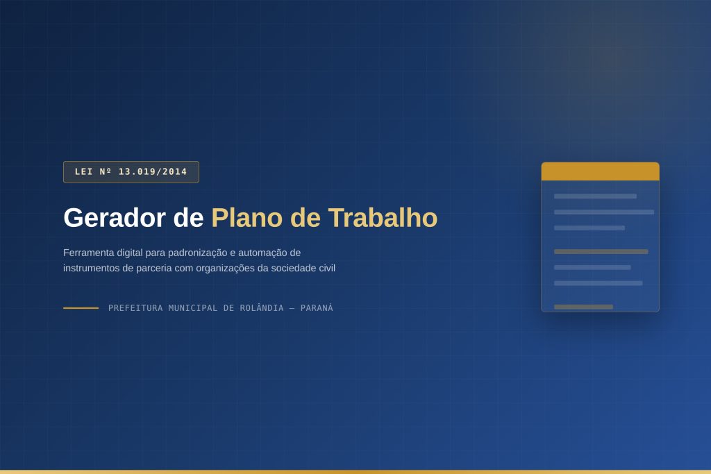 Gerador de Plano de Trabalho: Ferramenta Digital para Padronização e Automação de Instrumentos de Parceria (Lei nº 13.019/2014)